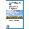 Mary Stuart by James Haynes