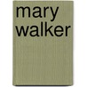 Mary Walker door Stephanie Fitzgerald