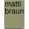 Matti Braun door Friedemann Malsch