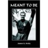 Meant To Be by James G. Verity