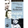 Meant to Be by Walter Anderson