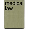 Medical Law door Gwyn Tovey
