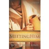 Meeting Him by Beneth Peters Jones
