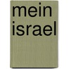 Mein Israel door Onbekend