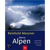 Meine Alpen door Reinhold Messner