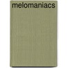 Melomaniacs by Unknown