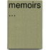 Memoirs ...