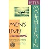 Men's Lives by Peter Matthiesssen