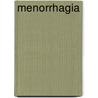 Menorrhagia door Shirish Sheth