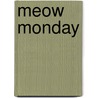 Meow Monday by Phyllis Root