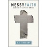 Messy Faith by A.J. Gregory