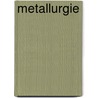 Metallurgie by John Percy