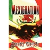 Mexigration door David Welch