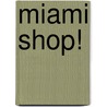 Miami Shop! door Riki Altman
