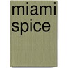 Miami Spice door Steven Raichlen