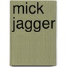 Mick Jagger door Alan Clayson