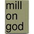 Mill On God