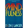 Mindfulness door Ellen J. Langer