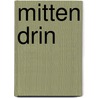 Mitten drin door Werner Fritschi