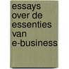 Essays over de essenties van e-business door Onbekend