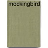 Mockingbird door Charles J. Shields