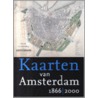 Kaarten van Amsterdam 1866-2000 door Vincent van Rossem