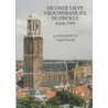 De Onze Lieve Vrouwebasiliek in Zwolle (sinds 1399)