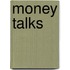 Money Talks