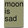 Moon Is Sad by Guido van Genechten