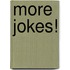 More Jokes!