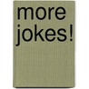 More Jokes! by U.R. Phunny