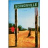 Mormonville by Jeff Call