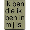 Ik ben die ik ben in mij is by E. Moller