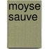 Moyse Sauve