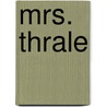 Mrs. Thrale door Leonard Benton Seeley