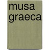 Musa Graeca by Anonymous Anonymous