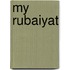 My Rubaiyat