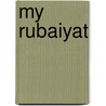 My Rubaiyat door Sadakichi Hartmann