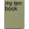 My Ten Book door Jane Belk Moncure