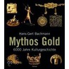 Mythos Gold door Hans Gert Bachmann