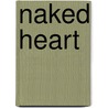 Naked Heart door Harold Pagliaro