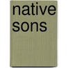Native Sons by Rich Westcott