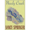 Needy Creek door Nancy Springer