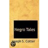 Negro Tales by Joseph S. Cotter