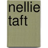 Nellie Taft door Carl Sferrazza Anthony