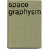 Space graphysm