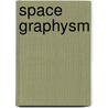 Space graphysm