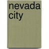 Nevada City door Maria E. Brower