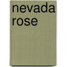 Nevada Rose door Jerome Preisler