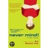 Never Mind!